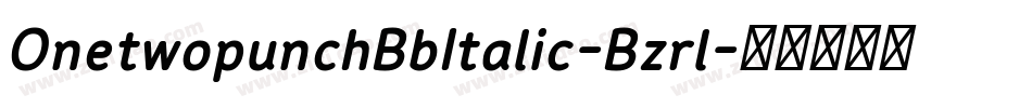 OnetwopunchBbItalic-Bzrl字体转换