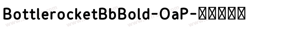 BottlerocketBbBold-OaP字体转换 BottlerocketBbBold-OaP字体转换