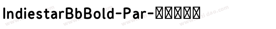 IndiestarBbBold-Par字体转换 IndiestarBbBold-Par字体转换