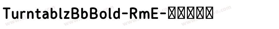 TurntablzBbBold-RmE字体转换