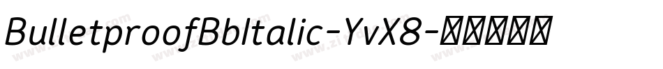 BulletproofBbItalic-YvX8字体转换