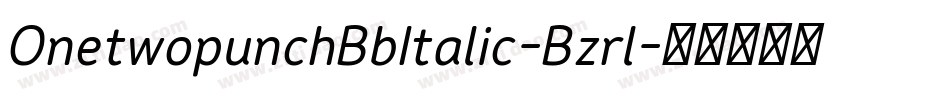 OnetwopunchBbItalic-Bzrl字体转换