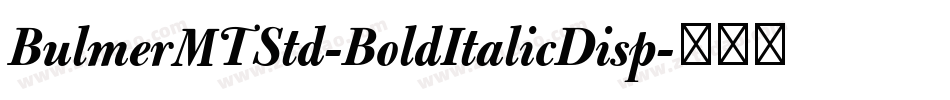 BulmerMTStd-BoldItalicDisp字体转换