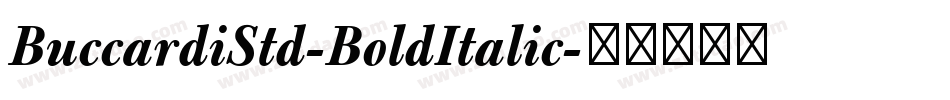 BuccardiStd-BoldItalic字体转换 BuccardiStd-BoldItalic字体转换