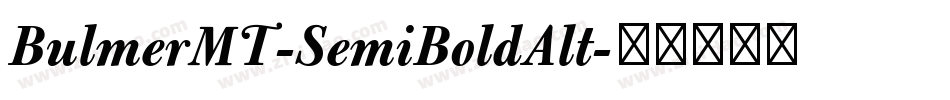 BulmerMT-SemiBoldAlt字体转换 BulmerMT-SemiBoldAlt字体转换