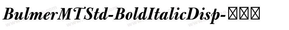 BulmerMTStd-BoldItalicDisp字体转换
