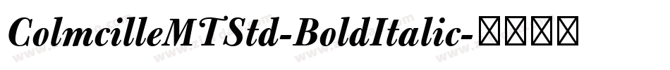 ColmcilleMTStd-BoldItalic字体转换