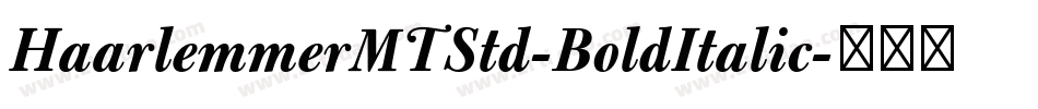 HaarlemmerMTStd-BoldItalic字体转换