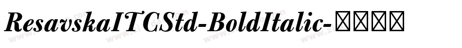 ResavskaITCStd-BoldItalic字体转换