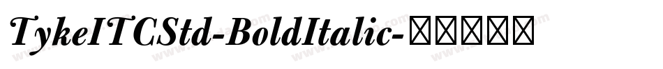 TykeITCStd-BoldItalic字体转换