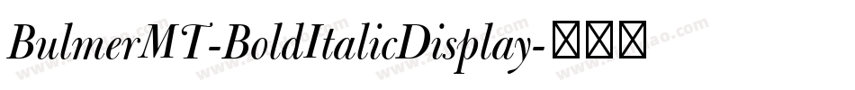 BulmerMT-BoldItalicDisplay字体转换