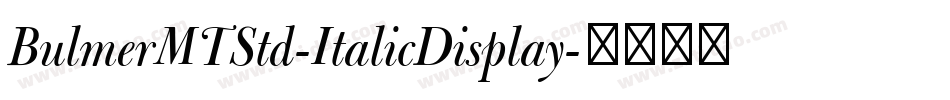BulmerMTStd-ItalicDisplay字体转换