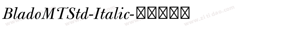 BladoMTStd-Italic字体转换