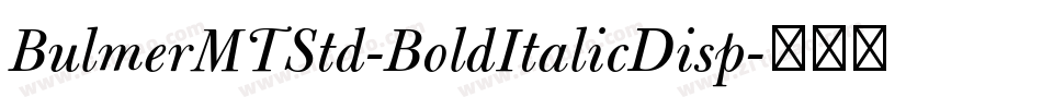 BulmerMTStd-BoldItalicDisp字体转换