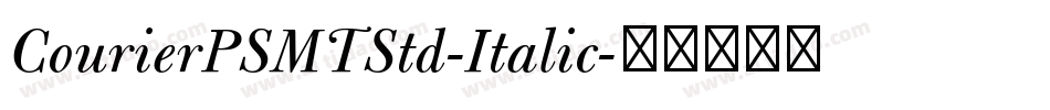 CourierPSMTStd-Italic字体转换