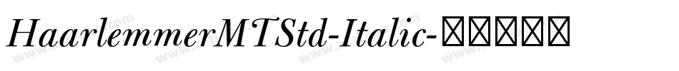 HaarlemmerMTStd-Italic字体转换
