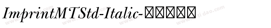 ImprintMTStd-Italic字体转换