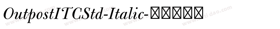 OutpostITCStd-Italic字体转换