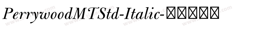 PerrywoodMTStd-Italic字体转换