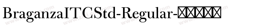 BraganzaITCStd-Regular字体转换