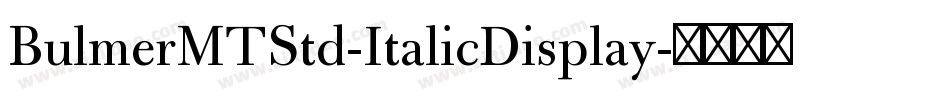 BulmerMTStd-ItalicDisplay字体转换
