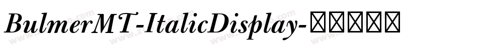 BulmerMT-ItalicDisplay字体转换