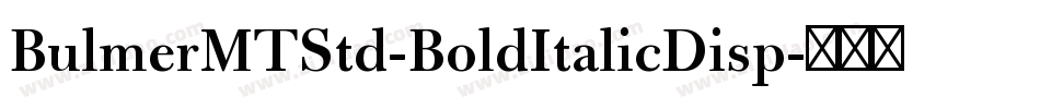 BulmerMTStd-BoldItalicDisp字体转换