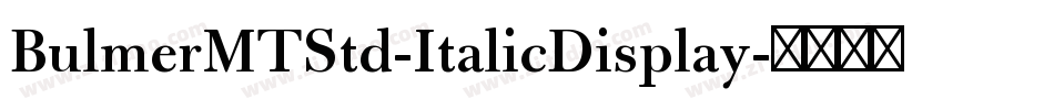 BulmerMTStd-ItalicDisplay字体转换