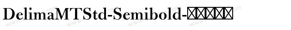 DelimaMTStd-Semibold字体转换