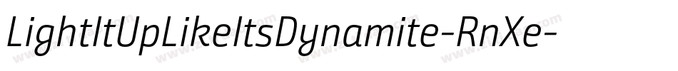 LightItUpLikeItsDynamite-RnXe字体转换