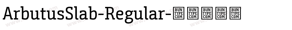 ArbutusSlab-Regular字体转换