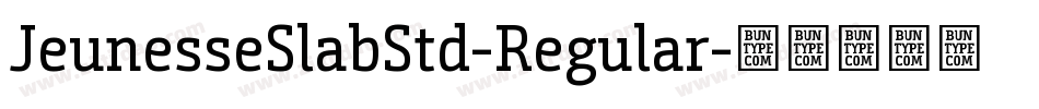 JeunesseSlabStd-Regular字体转换 JeunesseSlabStd-Regular字体转换