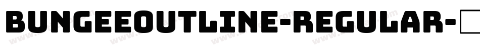 BungeeOutline-Regular字体转换