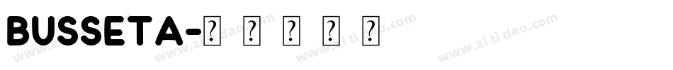 BUSSETA字体转换