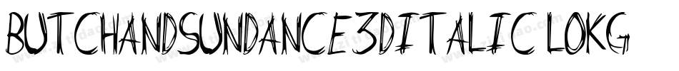 ButchAndSundance3DItalic-LoKG字体转换