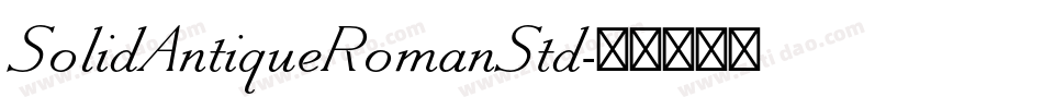 SolidAntiqueRomanStd字体转换