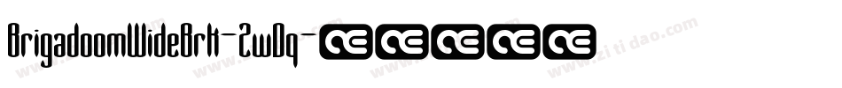 BrigadoomWideBrk-ZwDq字体转换