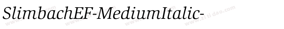 SlimbachEF-MediumItalic字体转换
