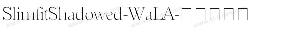 SlimfitShadowed-WaLA字体转换