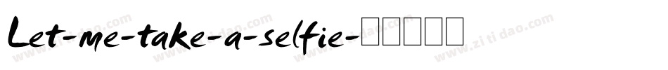 Let-me-take-a-selfie字体转换
