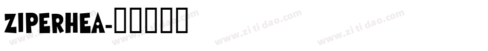 ZIPERHEA字体转换