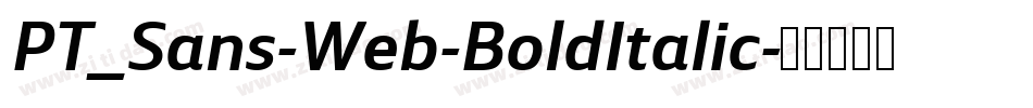 PT_Sans-Web-BoldItalic字体转换
