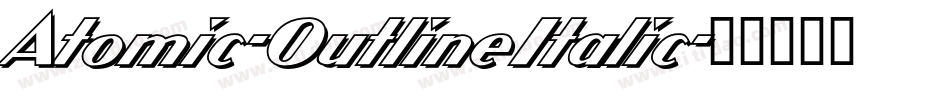 Atomic-OutlineItalic字体转换