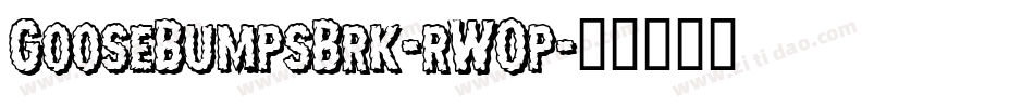 GooseBumpsBrk-rWOp字体转换