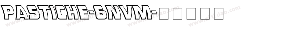 Pastiche-6nVM字体转换