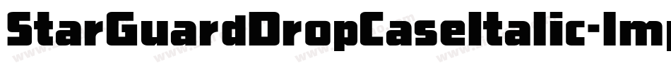 StarGuardDropCaseItalic-lmpe字体转换 StarGuardDropCaseItalic-lmpe字体转换