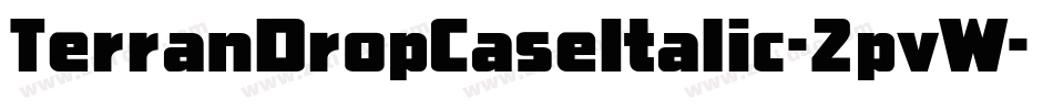 TerranDropCaseItalic-2pvW字体转换 TerranDropCaseItalic-2pvW字体转换