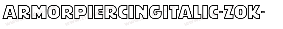 ArmorPiercingItalic-Z0K字体转换