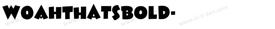WOAHThatsBold字体转换