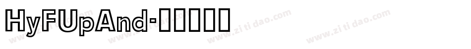 HyFUpAnd字体转换